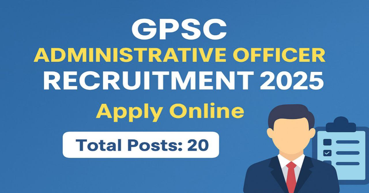 GPSC Administrative Officer Recruitment 2025